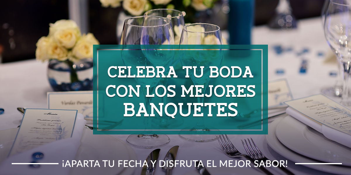 celebra tu boda con los mejores banquetes